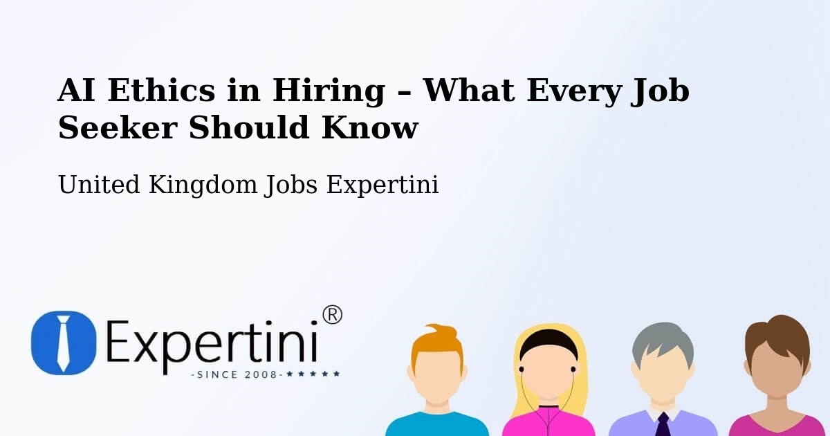 AI Ethics in Recruitment & Hiring – Bewdley - Bewdley, United Kingdom Jobs Expertini