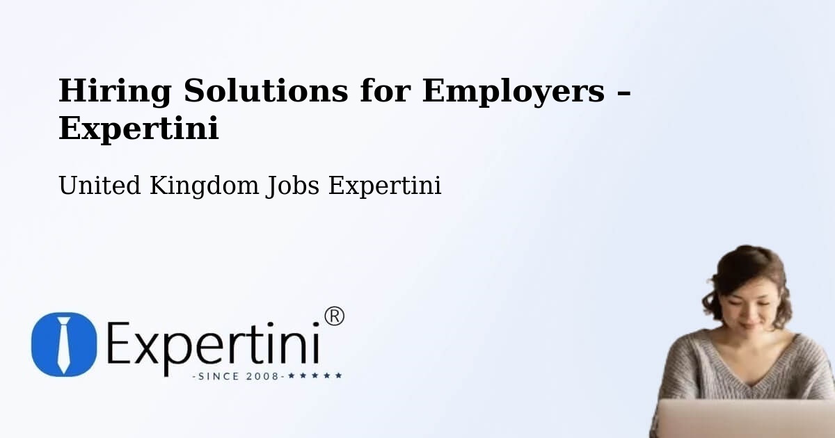 Hiring Solutions for Employers in Bewdley - Bewdley, United Kingdom Jobs Expertini